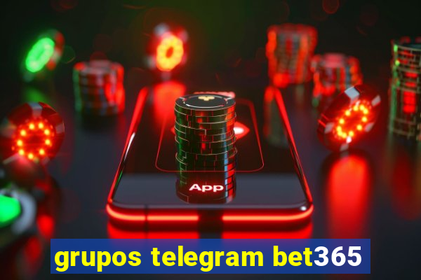 grupos telegram bet365